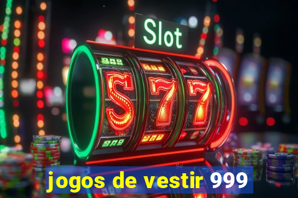 jogos de vestir 999